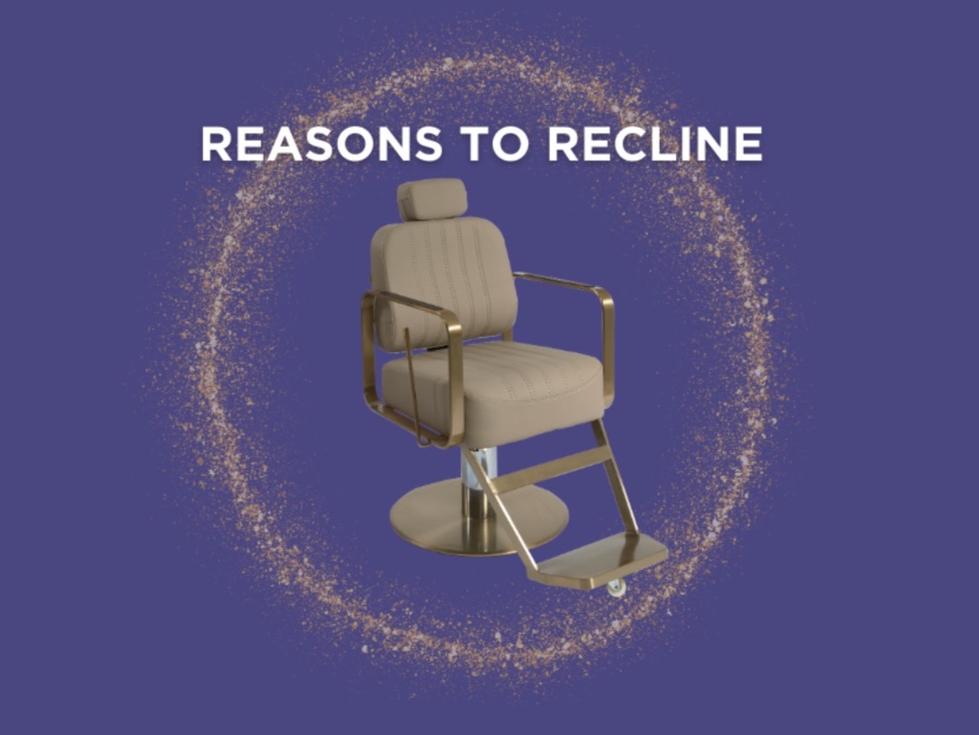 Reasons to recline...