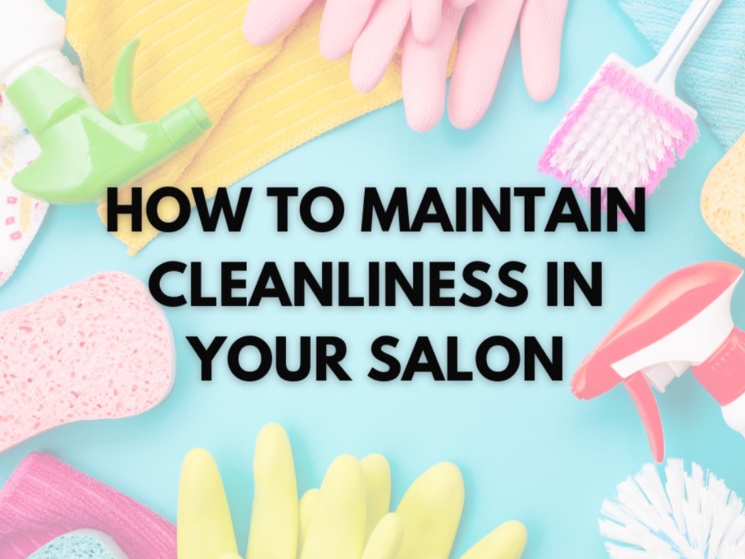 How to maintain cleanliness in your salon