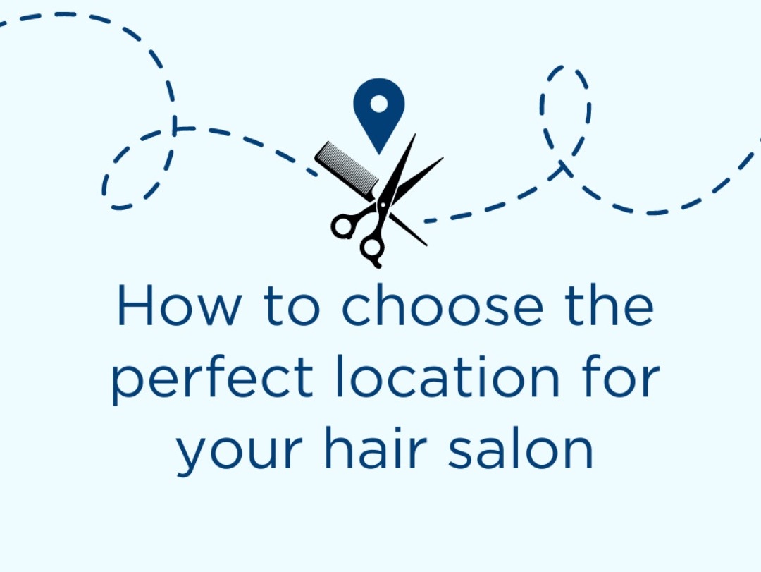 Tips for selecting a great location for your salon